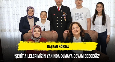 Başkan Burcu Köksal: Şehit ailelerimizin yanında olmaya devam edeceğiz