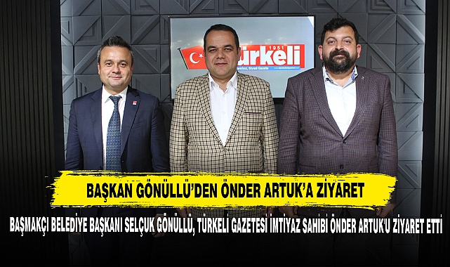 Başkan Gönüllü'den Önder Artuk'a Ziyaret