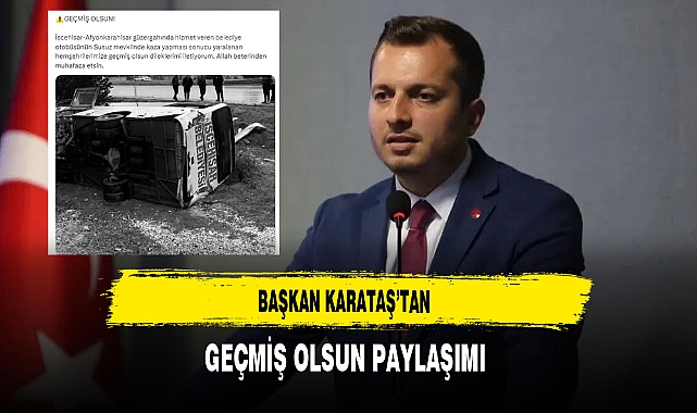 Başkan Karataş'tan Geçmiş Olsun Paylaşımı