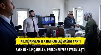 BAŞKAN KILINÇARSLAN, PERSONELİYLE BAYRAMLAŞTI