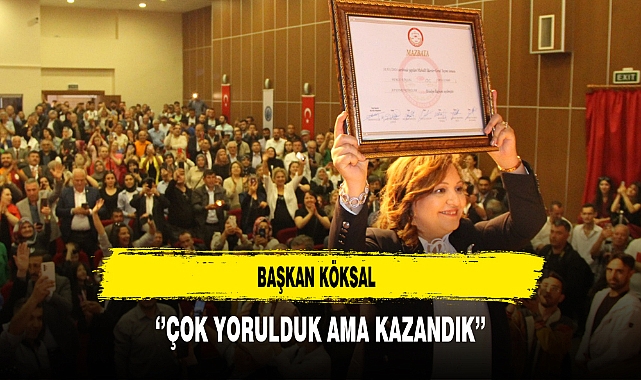 Başkan Köksal ''Çok Yorulduk Ama Kazandık''