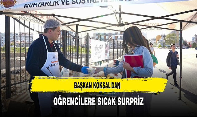 Başkan Köksal'dan Öğrencilere Sıcak Sürpriz
