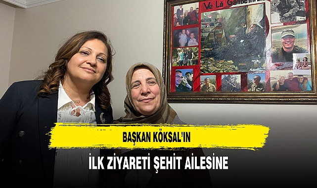 Başkan Köksal'ın İlk Ziyareti Şehit Ailesine