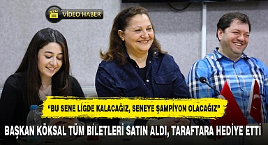 BAŞKAN KÖKSAL TÜM BİLETLERİ SATIN ALDI, TARAFTARA HEDİYE ETTİ