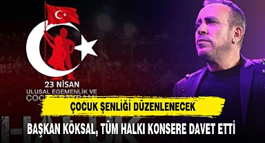 BAŞKAN KÖKSAL, TÜM HALKI KONSERE DAVET ETTİ