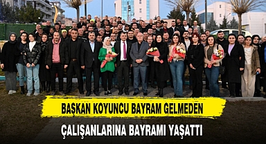 BAŞKAN KOYUNCU BAYRAM GELMEDEN ÇALIŞANLARINA BAYRAMI YAŞATTI