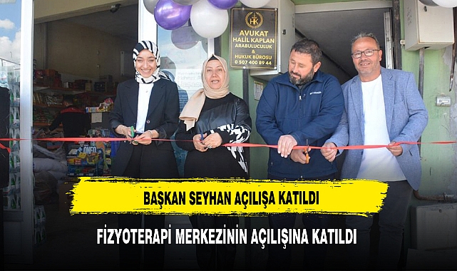 Başkan Seyhan Kılınçarslan, açılışa katıldı