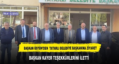 BAŞKAN ÜSTÜN BELEDİYE BAŞKANI KAYER’E BAŞARILAR DİLEDİ