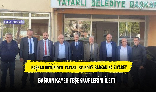 BAŞKAN ÜSTÜN BELEDİYE BAŞKANI KAYER’E BAŞARILAR DİLEDİ