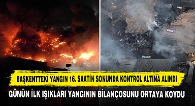 Başkentteki Yangın 16. Saatin Sonunda Kontrol Altına Alındı