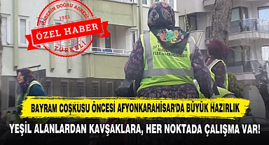 Bayram Coşkusu Öncesi Afyonkarahisar'da Büyük Hazırlık: Yeşil Alanlardan Kavşaklara, Her Noktada Çalışma Var!