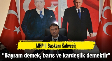 “Bayram demek, barış ve kardeşlik demektir”