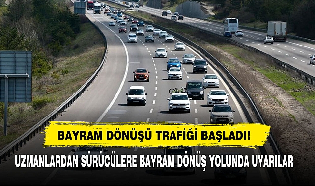 Bayram Dönüşü Trafiği Başladı!