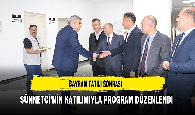 Bayram Tatili Sonrası  Sünnetci'nin Katılımıyla Program Düzenlendi