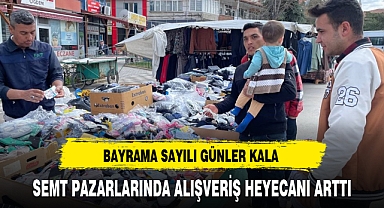 BAYRAMA SAYILI GÜNLER KALA SEMT PAZARLARINDA ALIŞVERİŞ HEYECANI ARTTI