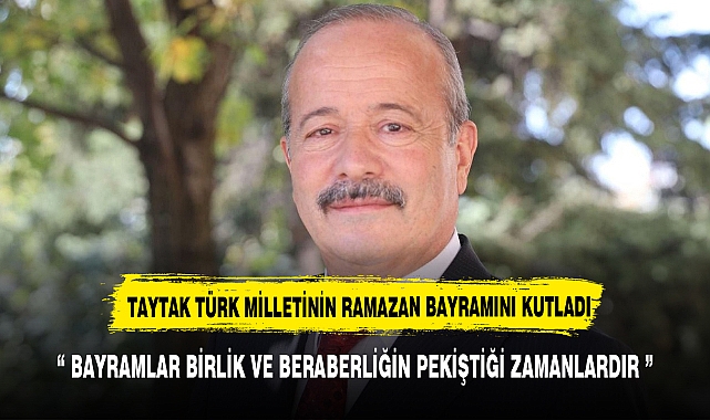 " Bayramlar birlik ve beraberliğin pekiştiği zamanlardır"