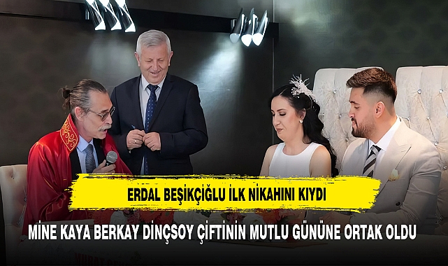 Belediye başkanı seçilen Erdal Beşikçioğlu ilk nikahını kıydı
