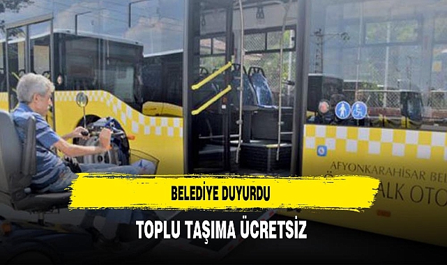 Belediye Duyurdu Toplu Taşıma Ücretsiz