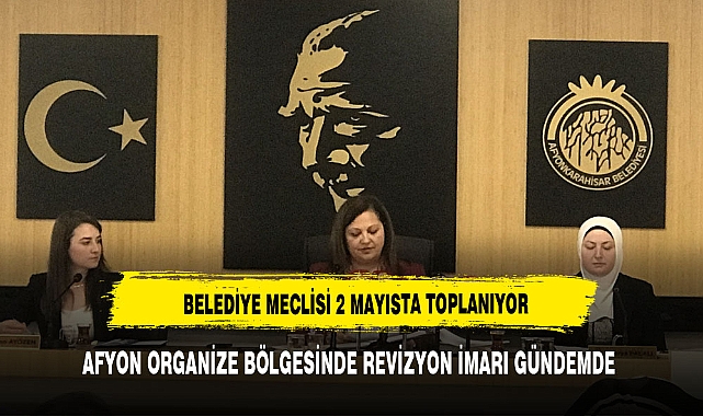 BELEDİYE MECLİSİ 2 MAYIS´DA TOPLANACAK