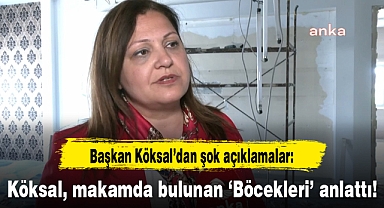 Belediyedeki 'Böcek' İddialarında Yeni Gelişme Köksal Açıkladı