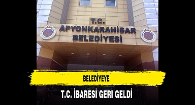 Belediyeye T.C. İbaresi Geri Geldi