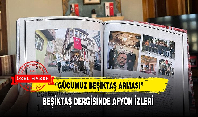 BEŞİKTAŞ DERGİSİNDE AFYON İZLERİ