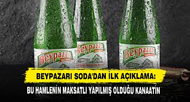 Beypazarı Soda'dan İlk Açıklama: Bu Hamlenin Maksatlı Yapılmış Olduğu Kanaatindeyiz