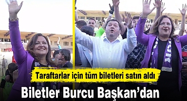 Biletler Burcu Başkan'dan
