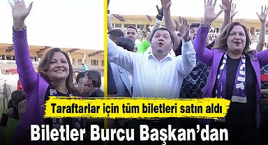 Biletler Burcu Başkan'dan 
