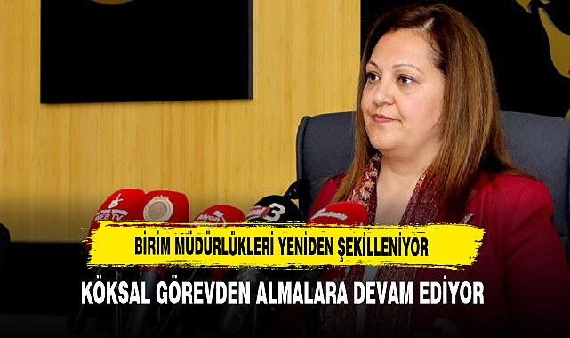 Birim Müdürlükleri Yeniden Şekilleniyor İşte Yeni İsimler