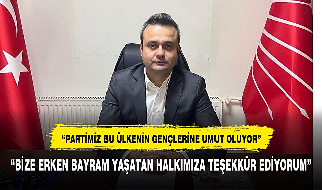 “BİZE ERKEN BAYRAM YAŞATAN HALKIMIZA TEŞEKKÜR EDİYORUM”