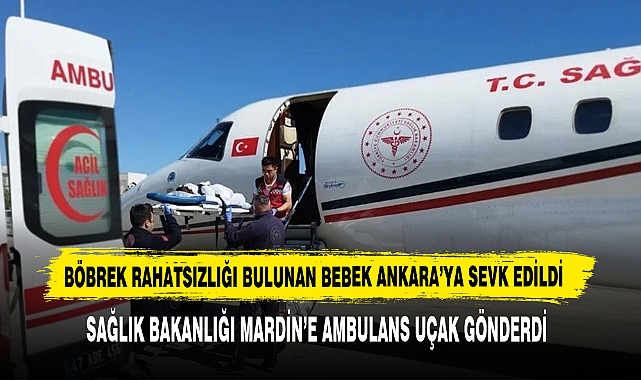 Böbrek Rahatsızlığı Bulunan Bebek Ankara'ya Sevk Edildi