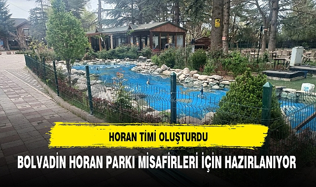 BOLVADİN HORAN PARKI MİSAFİRLERİ İÇİN HAZIRLANIYOR