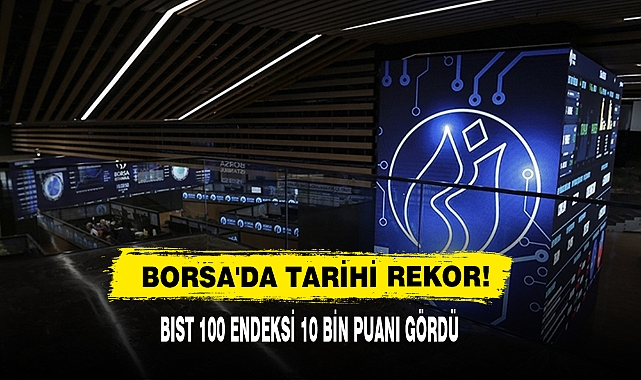 Borsa'da Tarihi Rekor!