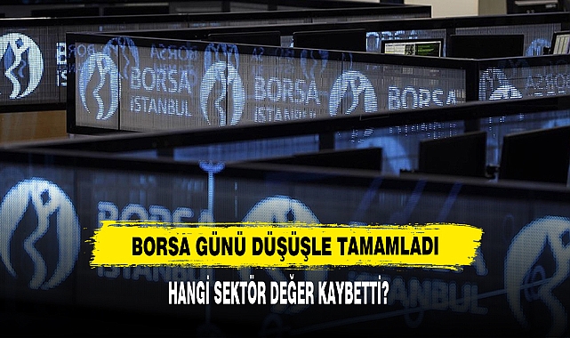 Borsa Günü Düşüşle Tamamladı