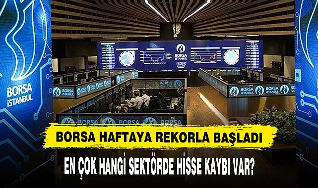 Borsa Haftaya Rekorla Başladı