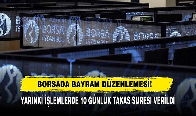 Borsada Bayram Düzenlemesi!