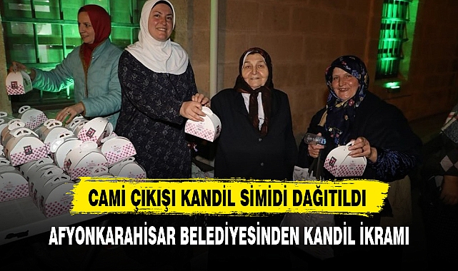 CAMİ ÇIKIŞI KANDİL SİMİDİ DAĞITILDI