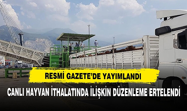Canlı Hayvan İthalatında İlişkin Düzenleme Ertelendi