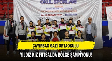 ÇAYIRBAĞ GAZİ ORTAOKULU YILDIZ KIZ FUTSAL'DA BÖLGE ŞAMPİYONU!