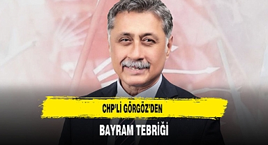 CHP'li Görgöz'den Bayram Tebriği