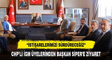 CHP’Lİ İGM ÜYELERİNDEN BAŞKAN SİPER’E ZİYARET