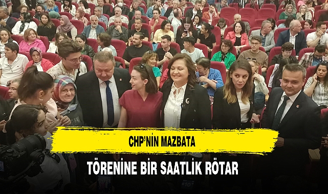 CHP'nin Mazbata Törenine Bir Saatlik Rötar