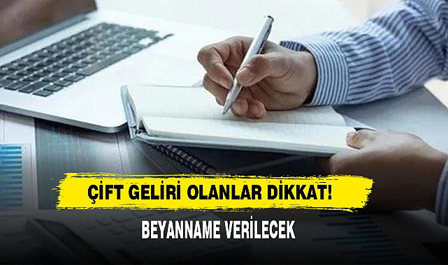 Çift Geliri Olanlar Dikkat!