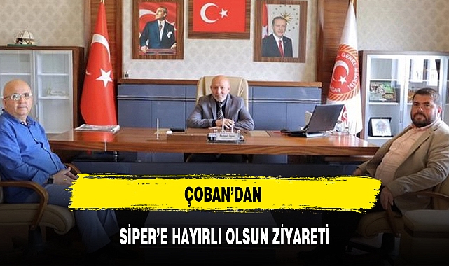 ÇOBAN'DAN SİPER'E HAYIRLI OLSUN ZİYARETİ