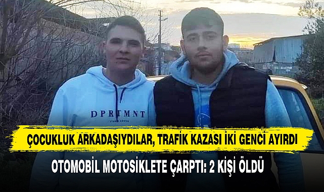 Çocukluk Arkadaşıydılar, Trafik Kazası İki Genci Ayırdı
