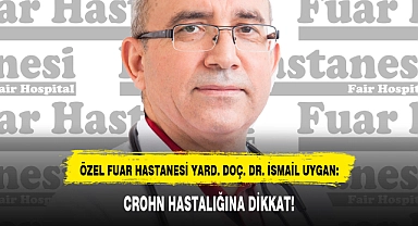 CROHN HASTALIĞINA DİKKAT!