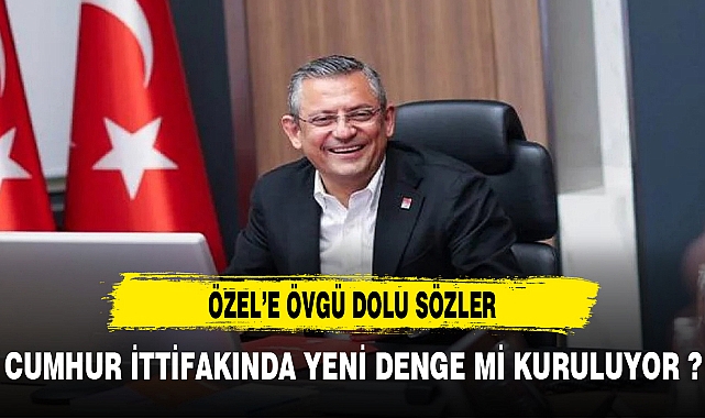CUMHUR İTTİFAKI PAYDAŞINDAN ÖZGÜR ÖZEL'E ÖVGÜ DOLU SÖZLER