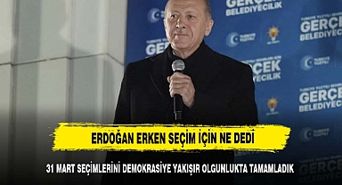 Cumhurbaşkanı Erdoğan erken seçim tartışmalarına noktayı koydu