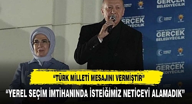 Cumhurbaşkanı Erdoğan:Türk milleti mesajını vermiştir